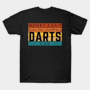 Money Can't Make You Happy But Darts Can T-Shirt